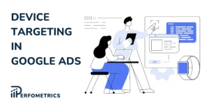 Device Targeting in Google Ads