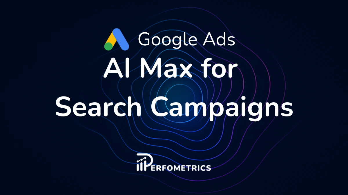 Google Introduces AI Max for Search Campaigns